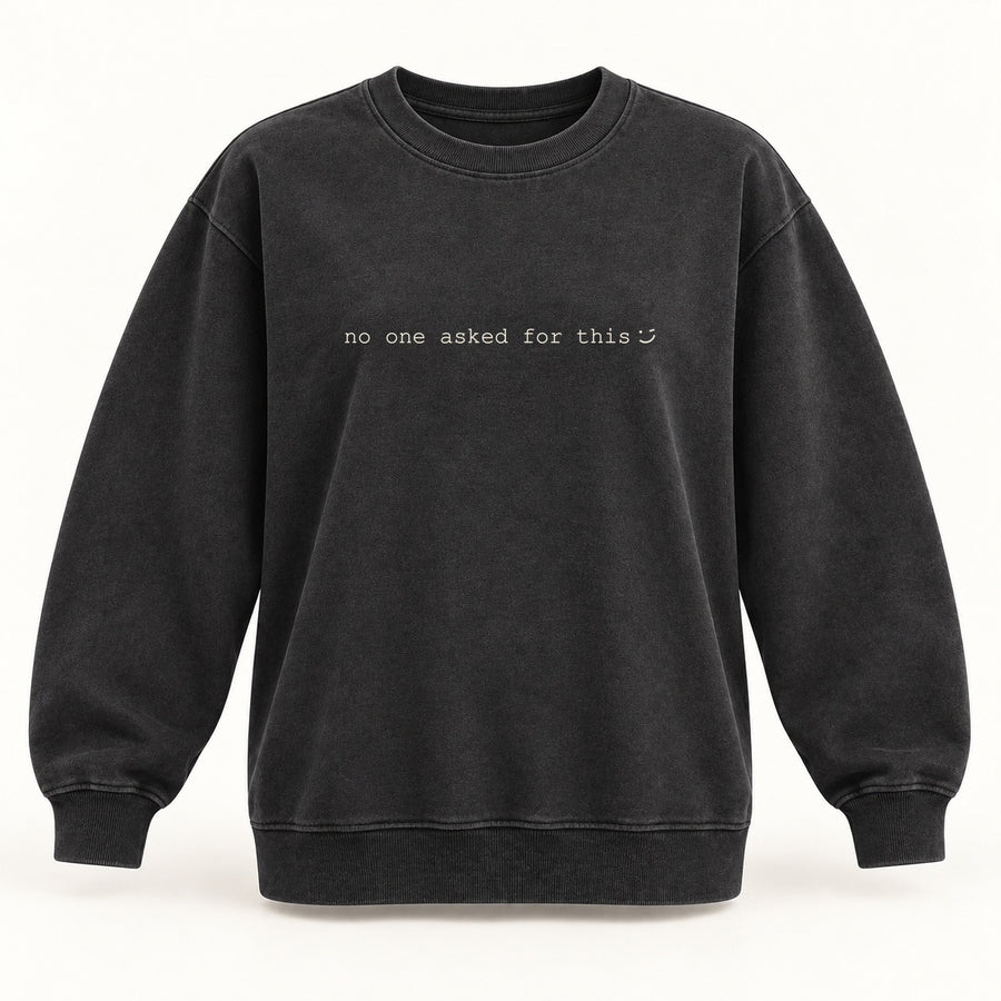 no one asked for this crewneck sweatshirt in washed black